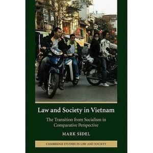 Law and Society in Vietnam: The Transition from Socialism in Comparative Sidel